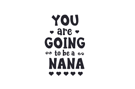 Download You Are Going To Be A Nana Svg Cut File By Creative Fabrica Crafts Creative Fabrica PSD Mockup Templates
