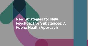New Strategies For New Psychoactive Substances A Public Health Approach Is An Upcoming Event That Will Discuss The Emergence Of No Public Health Health Public