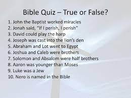 This quiz has been taken 3639 times, with an average score of 39.97%. Ppt Bible Quiz True Or False Powerpoint Presentation Free Download Id 4681283