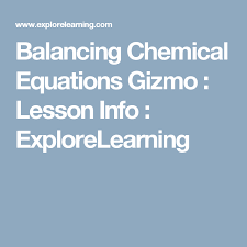Balancing Chemical Equations Gizmo Lesson Info Explorelearning Chemical Equation Equations Lesson
