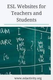 Esl Websites For English Teachers Top 25 Resources Esl Activities In 2020 Esl Teaching Jobs Esl Teaching Resources Learning English For Kids