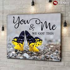 Canvas and poster have many different tip: Colourful Butterflies You Me We Got This Canvas Poster Teenavi