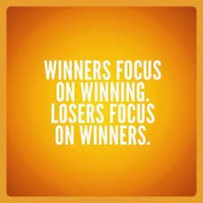 Winners Focus On Winning And Losers Focus On Winners Google Search Loser Quotes Winning Quotes Winner Quotes