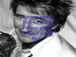 Rod Stewart Forever Young Lyric Video Rod Stewart Forever Young Forever Young Lyrics Forever Young