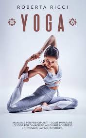 There are many benefits that can come from using a manduza yoga mat for yoga stretches and exercises. Yoga Manuale Per Principianti Come Imparare Lo Yoga Per Dimagrire Alleviare Lo Stress E Ritrovare La Pace Interiore Yoga Per Principianti Band 1 Ricci Roberta Amazon De Bucher