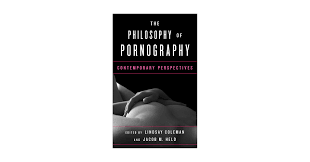 The Philosophy of Pornography: Contemporary Perspectives: Coleman, Lindsay,  Held, Jacob M.: 9781442235960: Amazon.com: Books
