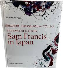 The Space of Effusion : Sam Francis in Japan by Richard Speer-Hardcover  (Sealed) 9783858818614
