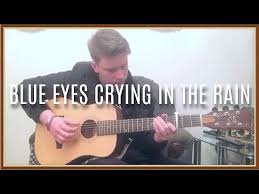 Willie Nelson Blue Eyes Crying In The Rain Chords Blue Eyes Crying In The Rain Willie Nelson Solo Guitar Fingerstyle Youtube Willie Nelson Guitar Guitar Songs