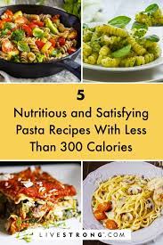 How To Turn A Box Of Pasta Into 5 Comforting Meals Under 300 Calories Livestrong Com Healthy Pasta Alternatives Dinner Under 300 Calories 300 Calorie Meals