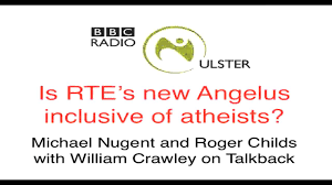 Is RTE's new Angelus inclusive of atheists? Michael Nugent and Roger Childs