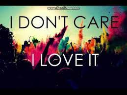 I love it is a song by swedish duo icona pop featuring vocals from british recording artist charli xcx. I Don T Care I Love It Full Song Youtube