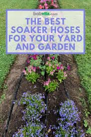 The Best Soaker Hoses For Your Yard And Garden Soaker Hose Soaker Backyard Garden Design