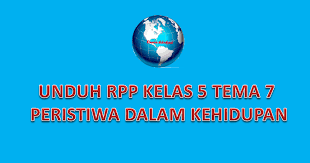 Contoh rpp 1 lembar tematik kelas 5 tema 7 kurikulum 2013. Unduh Rpp Kelas 5 K13 Tema 7 Peristiwa Dalam Kehidupan Revisi 2020 Info Dunia Edukasi