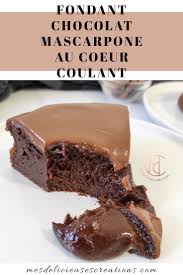 Fondant Chocolat Mascarpone Recette Fondant Recette Recette Dessert