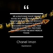 Looking good is a commitment to yourself and to others. We Always Had Vogue In Our House But Chanel Iman About Mom
