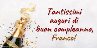 Tantissimi Auguri Di Buon Compleanno Franco Buon Compleanno Auguri Di Buon Compleanno Buon Compleanno Zia