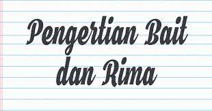 Machen sie sich selbst ein bild & testen uns 4 wo. Pengertian Bait Dan Rima Puisi Lengkap Baris Puisi