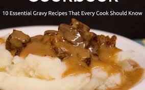 Whether you are a novice or an experienced cook, there is a recipe to su. Introducing The Good Gravy Cookbook 10 Essential Recipes Every Cook Should Know Or I Wrote A Book