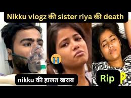Nikku Vlogz Sister Riya Death।death की सच्चाई आई सामने। Nikku vlogz
