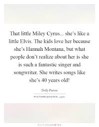 That Little Miley Cyrus She S Like A Little Elvis The Kids Picture Quotes