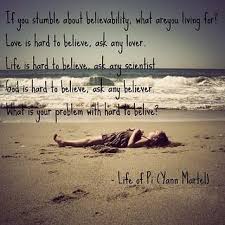 If This Isn T One Of The Most Moving Books And Now Movie Ever I Swear Words To Live By Life Of Pi Quotes Favorite Quotes Best Quotes From Books