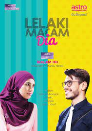 Download lelaki macam dia (2016). Drama Lelaki Macam Dia Astro Myinfotaip