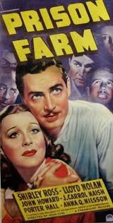 Prison Farm (1938) Stars: Shirley Ross, Lloyd Nolan, John Howard, J. Carrol  Naish, Anna Q. Nilsson ~ Director: Louis King