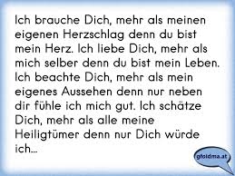 Du kannst dich gar nicht erst zum education aufraffen? Ich Brauche Dich Mehr Als Meinen Eigenen Herzschlag Denn Du Bist Mein Herz Ich Liebe Dich Mehr Als Mich Selber Denn D Osterreichische Spruche Und Zitate
