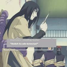 Waktu sasuke mw pergi ke orochimaru, sakura menahannya kan.?? Kata Kata Mutiara Terbaik Dari Orochimaru Imajiblog