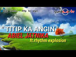 Lirik Abiel Jatnika Titip Ka Angin Youtube