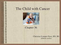 They wouldn't be expected as an isolated symptom. Ppt The Child With Cancer Powerpoint Presentation Free Download Id 5428400