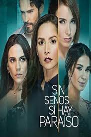 Sin senos no hay paraíso el final del paraíso is an american telenovela produced by telemundo global studios and fox telecolombia for telemundo that premiered on 13 august 2019 on telemundo, and ended on 9 december 2019. Sin Senos Si Hay Paraiso 2016 Season 1 Full Cast Crew Flixi