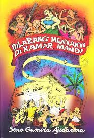 Seno Gumira Ajidarma Dilarang Menyanyi Di Kamar Mandi 2017 Warungarsip Co
