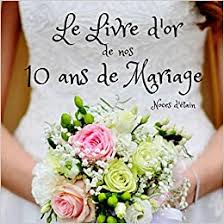 Idées cadeaux pour femme de 51 ans à moins de 150 euro 17. Le Livre D Or De Nos 10 Ans De Mariage Noces D Etain Un Joli Cadre Par Page Pour Des Messages Uniques Anniversaire Homme Femme 100 Pages Beau Format French