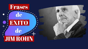 Frase de trabajo | jim rohn. Frases De Exito De Jim Rhon Para Motivarte Youtube