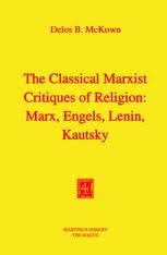 Marx, karl, was born on may 5, 1818 (new style), in the city of trier (rhenish prussia). The Classical Marxist Critiques Of Religion Marx Engels Lenin Kautsky D B Mckown Springer