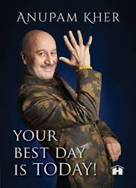 Click on a word above to view its definition. Your Best Day Is Today Buy Your Best Day Is Today By Kher Anupam At Low Price In India Flipkart Com