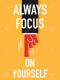 While the world can tell you a million things that will make you successful, the definition of success varies from person to person. Word Always Focus On Yourself Royalty Free Cliparts Vectors And Stock Illustration Image 33942419