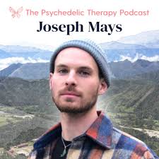 Joseph Mays (Chacruna): Conservation and Indigenous Reciprocity by The  Psychedelic Therapy Podcast