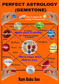 They are very emotional and sensitive. Perfect Astrology Gemstone With Proper Gemstones Out Of The Nine Like Ruby Pearl Coral Emerald Yellow Sapphire Diamond Blue Sapphire In Your Wealth And Health Volume 4 Sao Mr Ram Babu