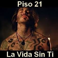 Piso 21 La Vida Sin Ti Pisos Canciones Vida