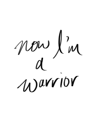 Motivational Quotes Now I M A Warrior Soloquotes Your Daily Dose Of Motivation Positivity Quotes And Sayings