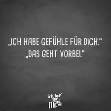 Visual Statements Ich Habe Gefühle Für Dich Das Geht Vorbei