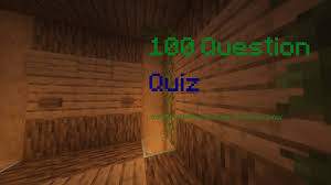 In the following sections, you'll find trivia questions for kids of all ages, in six different categories that you can use for classroom or game night. Download 100 Question Quiz 1 Mb Map For Minecraft