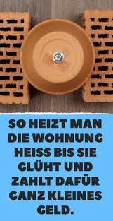 So Heizt Man Die Wohnung Heiss Bis Sie Gluht Und Zahlt Dafur Ganz Kleines Geld Haushalts Tipps Praktisch Haushaltstipps
