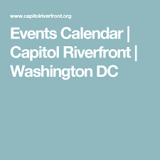 Events Calendar Capitol Riverfront Washington Dc Event Calendar Event Harbor Island