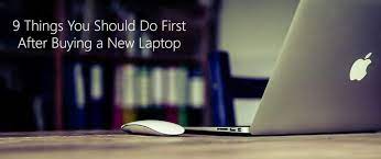A new laptop often comes with many extra software. 9 Things To Do When You Get A New Laptop Laptopninja