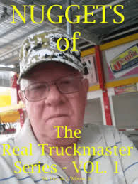 Nuggets of the Real Truckmaster Series Volume One by Joseph J Wilson, Jr  (Ebook)