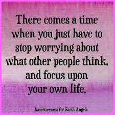 Stop Worrying About Others And Focus On Your Life Meaningful Quotes Quality Quotes Quotations