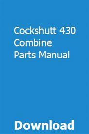 Cockshutt 430 Combine Parts Manual Stump Grinder Owners Manuals New Holland